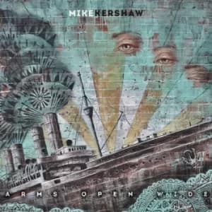 Arms Open Wide by Mike Kershaw CD Album