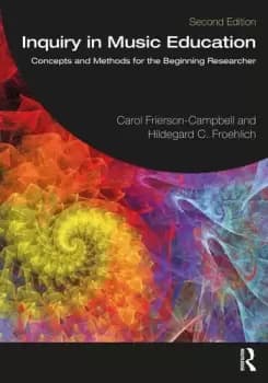 Inquiry in Music EducationConcepts and Methods for the Beginning Researcher