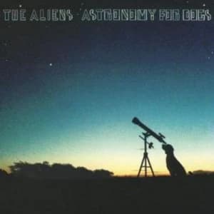 Astronomy for Dogs by The Aliens CD Album