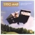 Trio AAB - Wherever I Lay My Home That's My Hat