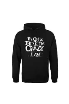 People Think Im Crazy Hoodie