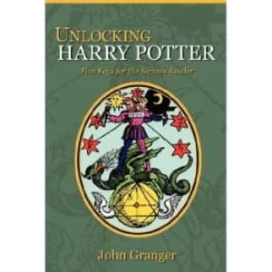 Unlocking Harry Potter by John Granger