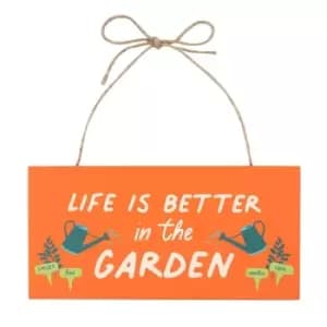 In the Garden Life is Better Hanging Sign