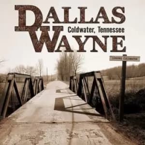 Coldwater Tennessee by Dallas Wayne CD Album