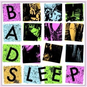 Bad Sleep Vinyl