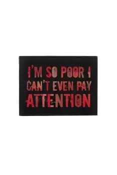 So Poor I Can't Even Pay Attention Bi-Fold Leather Wallet