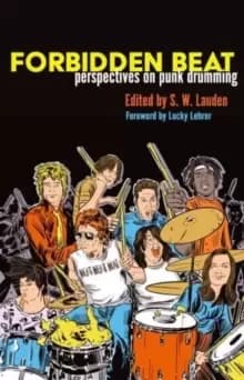 Forbidden Beat : Perspectives on Punk Drumming