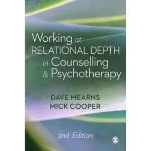 Working at Relational Depth in Counselling and Psychotherapy
