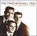 The Best Of Chad Mitchell Trio/The Mercury Years by Chad Mitchell CD Album