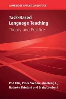 Task-Based Language Teaching : Theory and Practice