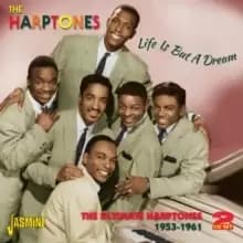 Life Is But a Dream: The Ultimate Harptones 1953-1961