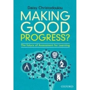 Making Good Progress? The future of Assessment for Learning