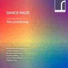 Dance Maze: Chamber Music By Tom Armstrong