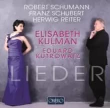 Robert Schumann/Franz Schubert/Herwig Reiter: Lieder