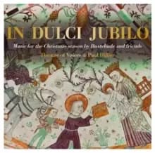In Dulci Jubilo: Music for the Christmas Season By Buxtehude and Friends
