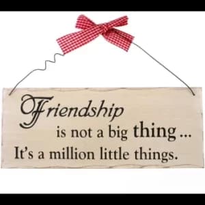 Friendship Is Not A Big Thing Hanging Sign