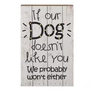 If Our Dog Doesnt Like You Sign With LED by Heaven Sends