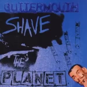 Shave the Planet by Guttermouth CD Album