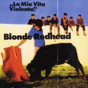La Mia Vita Violenta by Blonde Redhead Vinyl Album