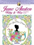 creative haven jane austen witty and wise coloring book
