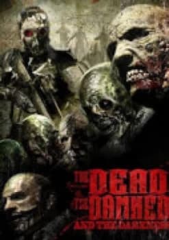 The Dead the Dammed and the Darkness