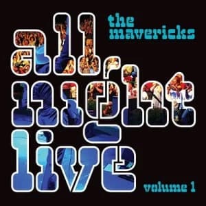 All Night Live - Volume 1 by The Mavericks CD Album