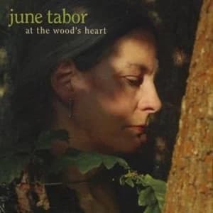 At the Woods Heart by June Tabor CD Album