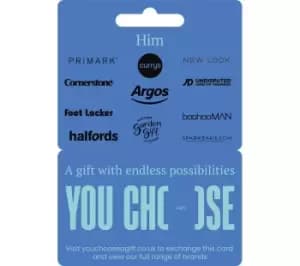 YOU CHOOSE Him Digital Gift Card - £25