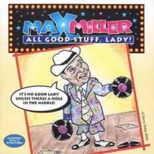 All Good Stuff Lady by Max Miller CD Album