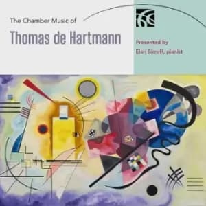The Chamber Music of Thomas De Hartmann Presented By Elan Sicroff by Thomas de Hartmann CD Album