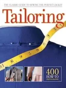 Tailoring : The Classic Guide to Sewing the Perfect Jacket
