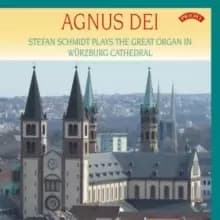 Agnus Dei: Stefan Schmidt Plays the Great Organ in Wurzburg Cathedral