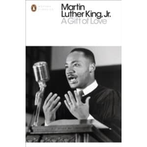 A Gift of Love : Sermons from Strength to Love