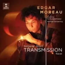 Edgar Moreau: Transmission