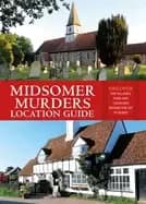 midsomer murders location guide discover the villages pubs and churches beh