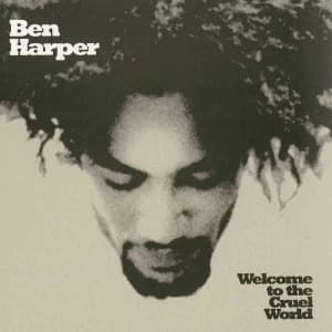 Ben Harper - Welcome To The Cruel World Vinyl