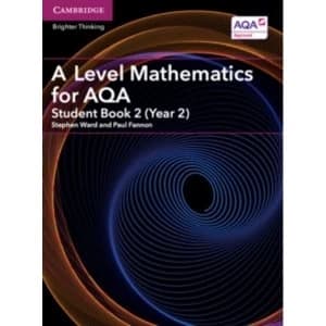 A Level Mathematics for AQA Student Book 2 (Year 2)