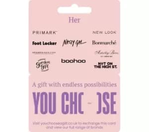 YOU CHOOSE Her Digital Gift Card - £25