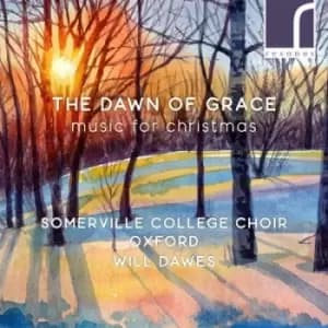 The Dawn of Grace Music for Christmas by Somerville College Choir, Oxford CD Album