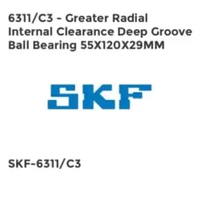 6311/C3 - Greater Radial Internal Clearance Deep Groove Ball Bearing 55X120X29MM