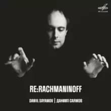 Daniil Sayamov: Re:Rachmaninoff