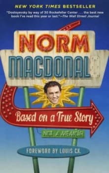 Based on a True Story by Norm Macdonald