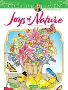 Creative Haven Joys of Nature Coloring Book