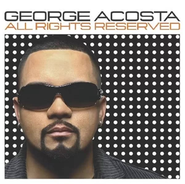 All Rights Reserved by George Acosta CD Album