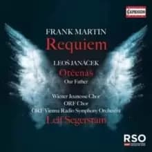 Frank Martin: Requiem/Leos Janacek: Otcenas (Our Father)