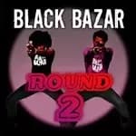 Black Bazar - Round 2 (+DVD)