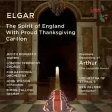 Elgar: The Spirit of England With Proud Thanksgiving Carillon