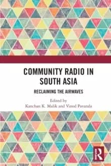 Community Radio in South AsiaReclaiming the Airwaves