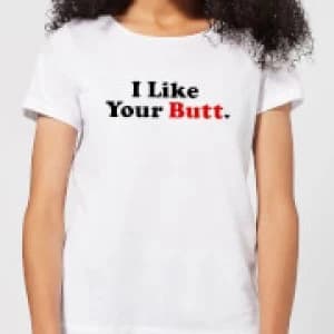 I Like Your Butt Womens T-Shirt - White - 3XL