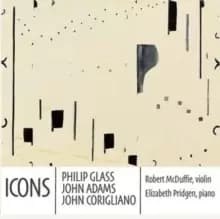 Philip Glass/John Adams/John Corigliano: Icons